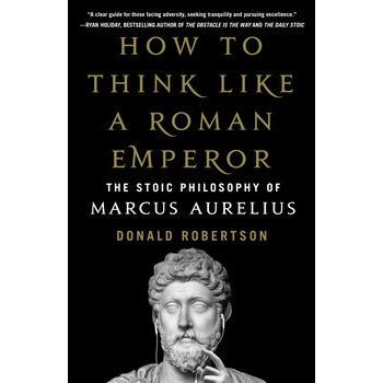 How to Think Like a Roman Emperor