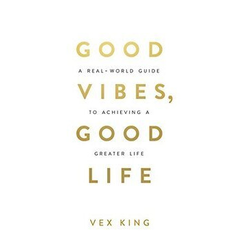 Good Vibes, Good Life