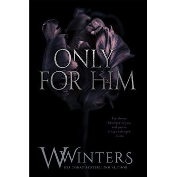 Only for Him