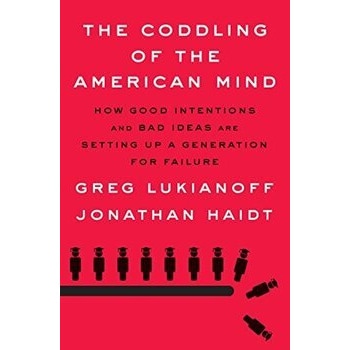 The Coddling of the American Mind