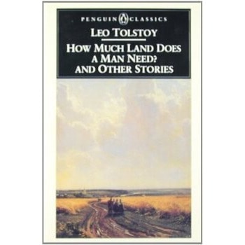 How Much Land Does a Man Need? and Other Stories