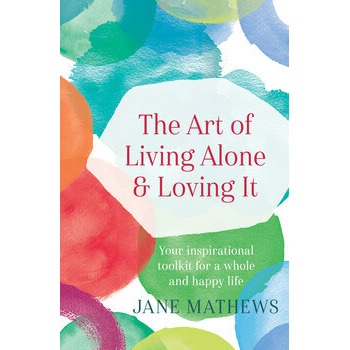 The Art of Living Alone and Loving It