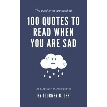 100 Quotes To Read When You Are Sad