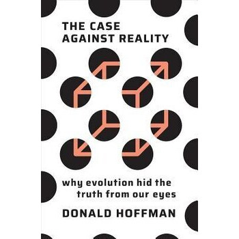 The Case Against Reality