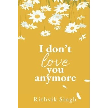 I Don't Love You Anymore