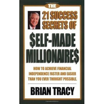 The 21 Success Secrets of Self-Made Millionaires