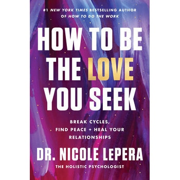 How to Be the Love You Seek