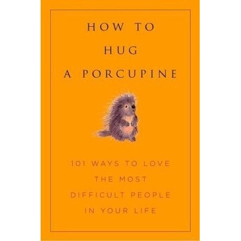 How to Hug a Porcupine