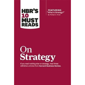 HBR's 10 Must Reads on Strategy